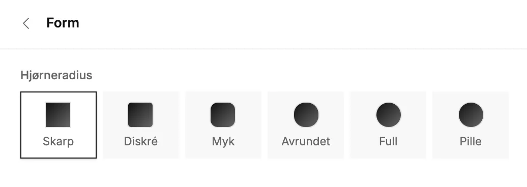 Seksjonen Form med hjørnestiler fra Skarp til Pille
